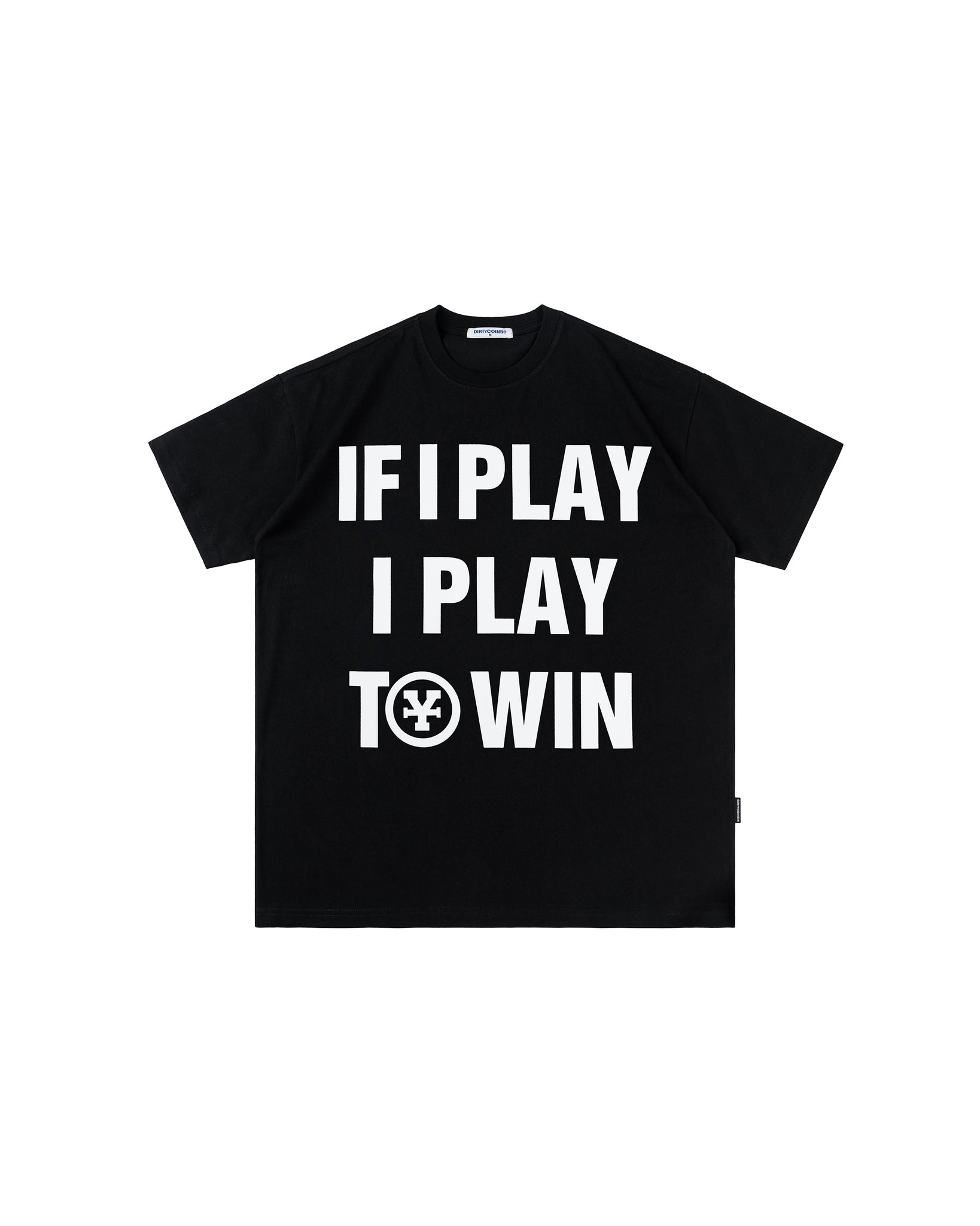 If I Play I Play To Win T-Shirt